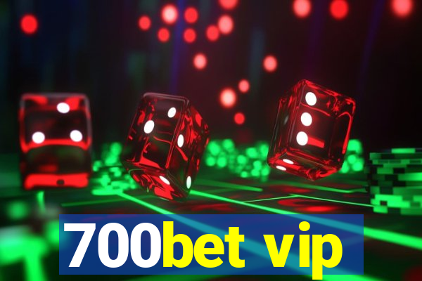 700bet vip